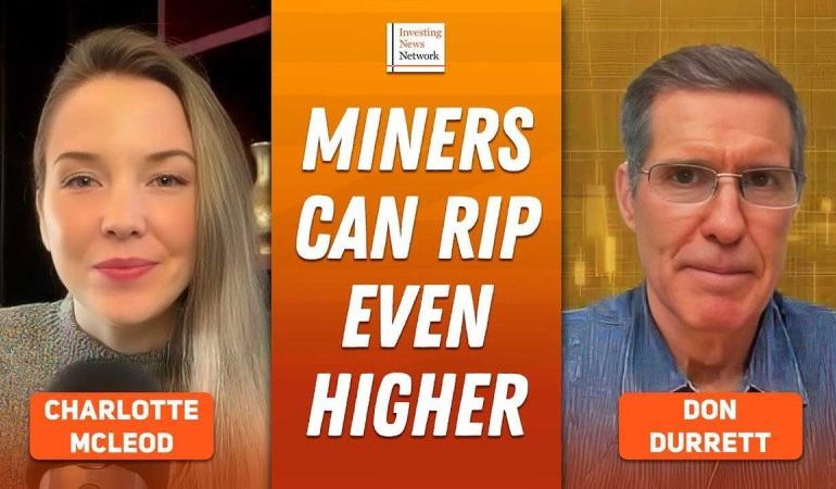  Don Durrett: Gold, Silver Miners to Rip Even Higher, Here’s When to Buy